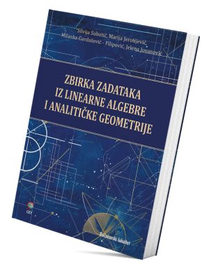 Zbirka zadataka  iz linearne algebre  i analitičke geometrije